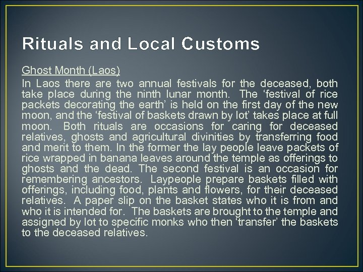 Rituals and Local Customs Ghost Month (Laos) In Laos there are two annual festivals