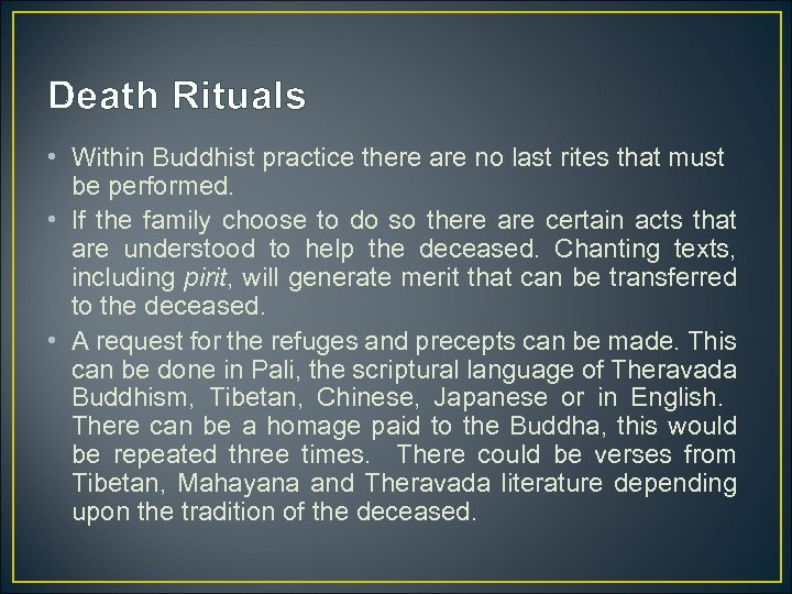 Death Rituals • Within Buddhist practice there are no last rites that must be