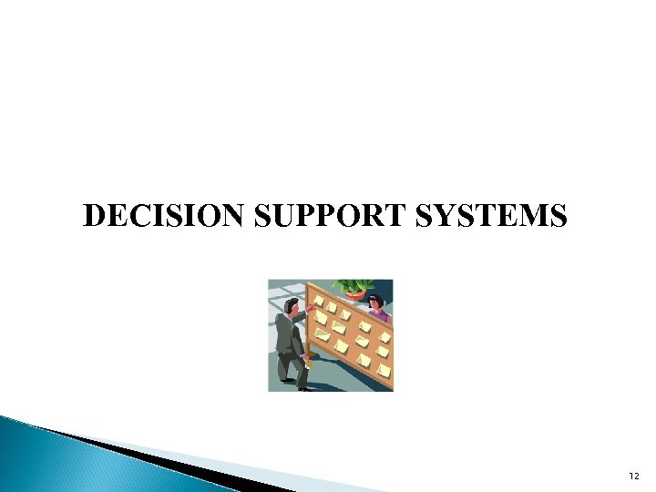 DECISION SUPPORT SYSTEMS 12 