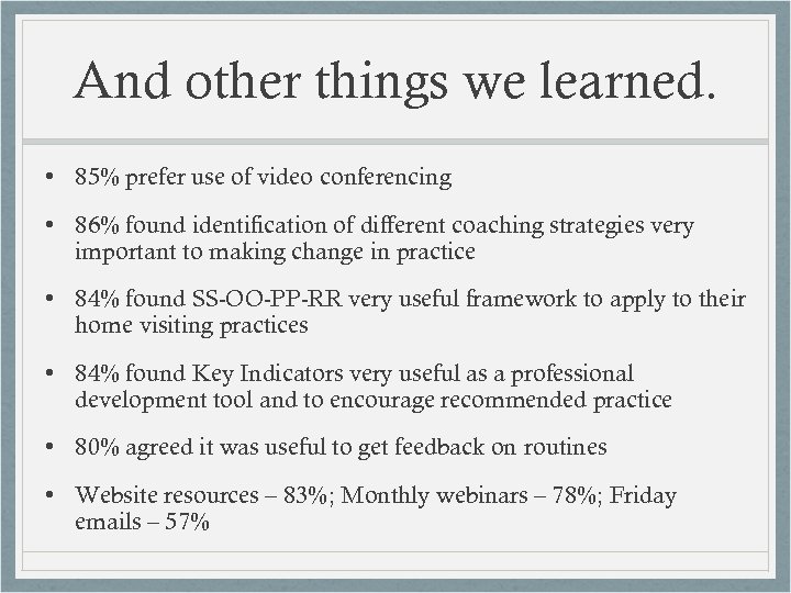 And other things we learned. • 85% prefer use of video conferencing • 86%