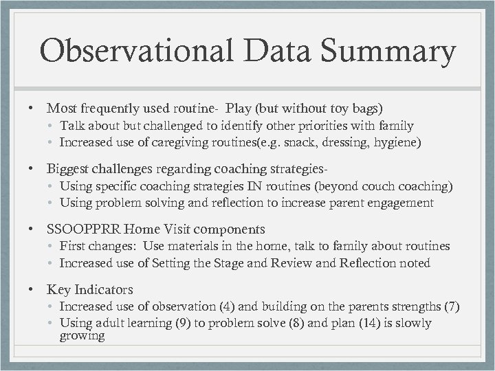 Observational Data Summary • Most frequently used routine- Play (but without toy bags) •