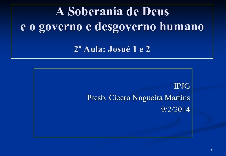 A Soberania de Deus e o governo e desgoverno humano 2ª Aula: Josué 1