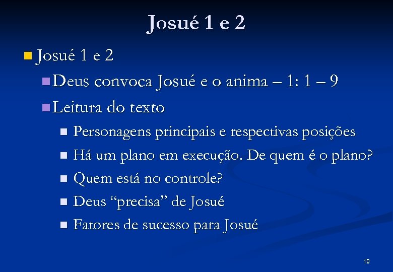 Josué 1 e 2 n Deus convoca Josué e o anima – 1: 1