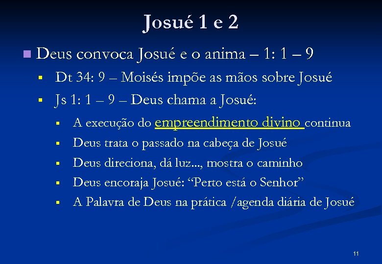 Josué 1 e 2 n Deus convoca Josué e o anima – 1: 1