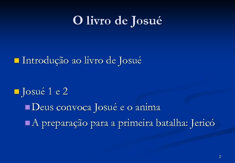O livro de Josué n Introdução ao livro de Josué n Josué 1 e