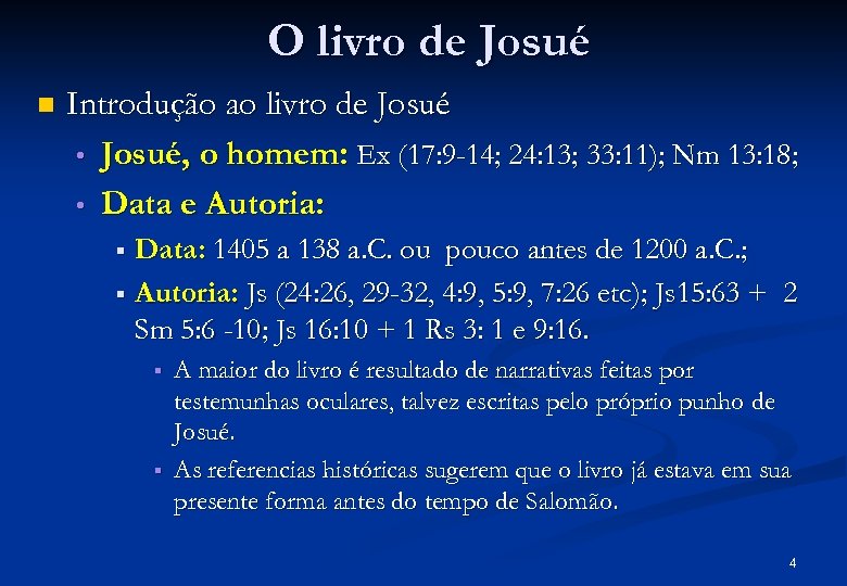 O livro de Josué n Introdução ao livro de Josué • Josué, o homem: