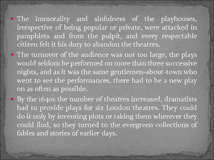  The immorality and sinfulness of the playhouses, irrespective of being popular or private,