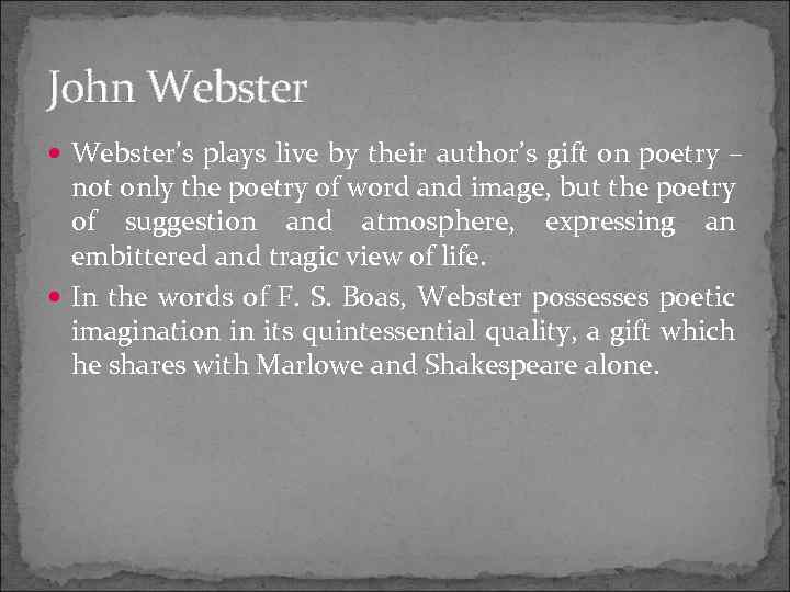 John Webster’s plays live by their author’s gift on poetry – not only the