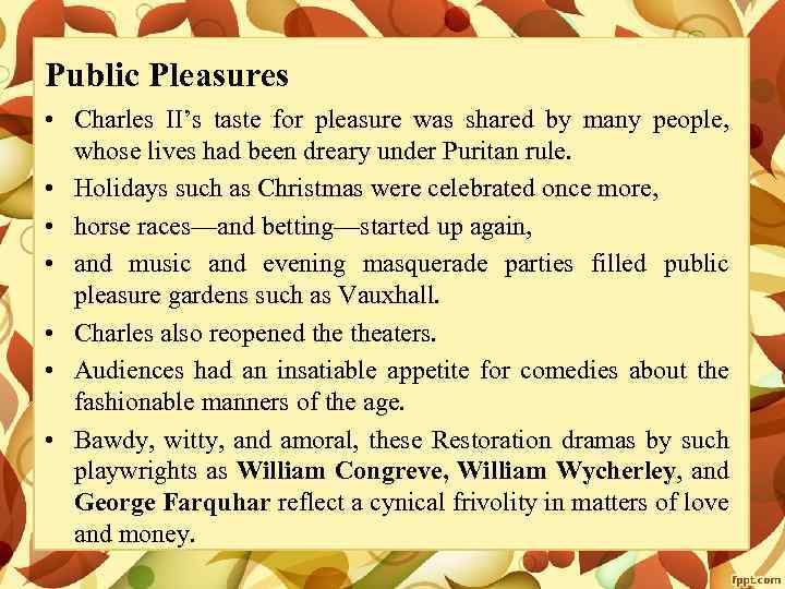 Public Pleasures • Charles II’s taste for pleasure was shared by many people, whose