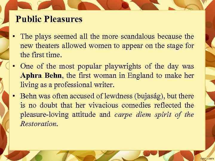 Public Pleasures • The plays seemed all the more scandalous because the new theaters
