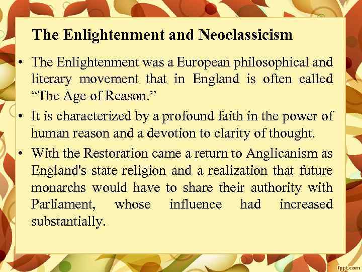 The Enlightenment and Neoclassicism • The Enlightenment was a European philosophical and literary movement