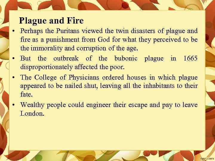 Plague and Fire • Perhaps the Puritans viewed the twin disasters of plague and