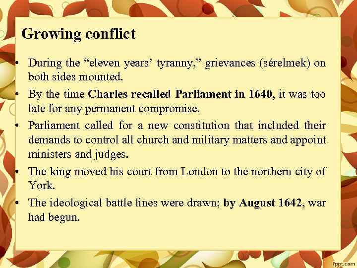 Growing conflict • During the “eleven years’ tyranny, ” grievances (sérelmek) on both sides