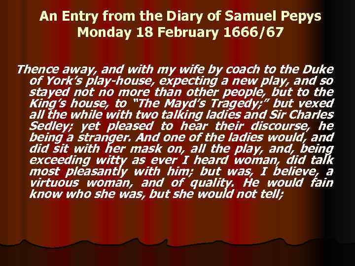 An Entry from the Diary of Samuel Pepys Monday 18 February 1666/67 Thence away,