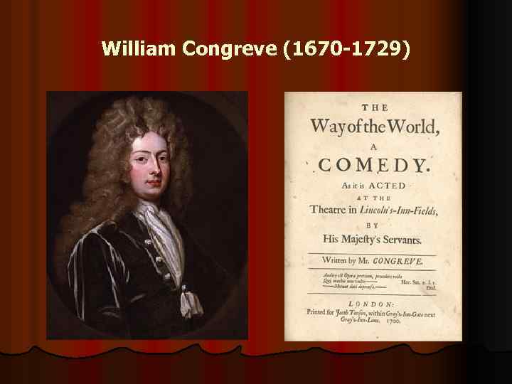 William Congreve (1670 -1729) 