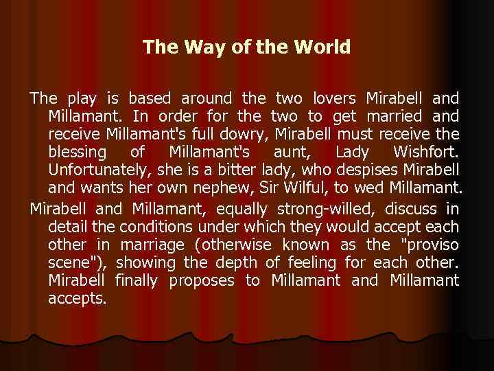The Way of the World The play is based around the two lovers Mirabell