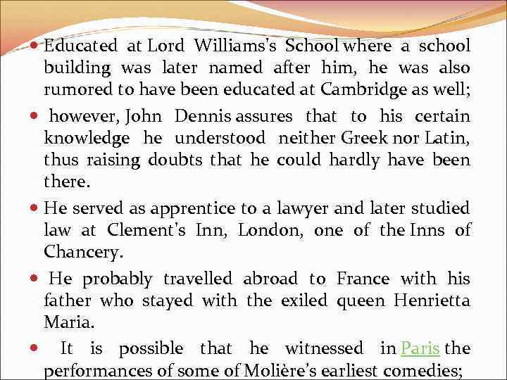  Educated at Lord Williams's School where a school building was later named after