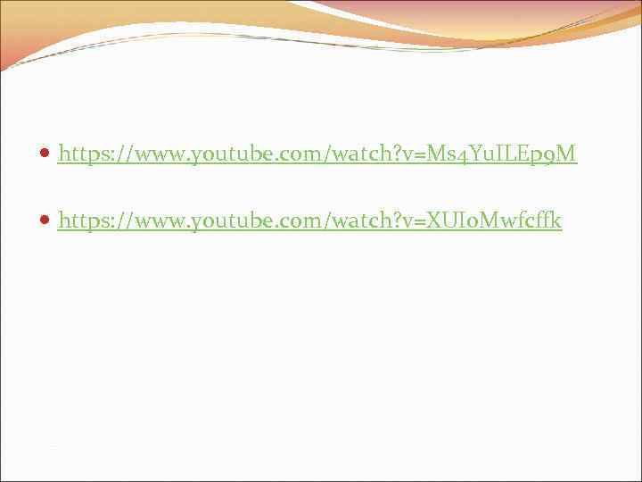  https: //www. youtube. com/watch? v=Ms 4 Yu. ILEp 9 M https: //www. youtube.