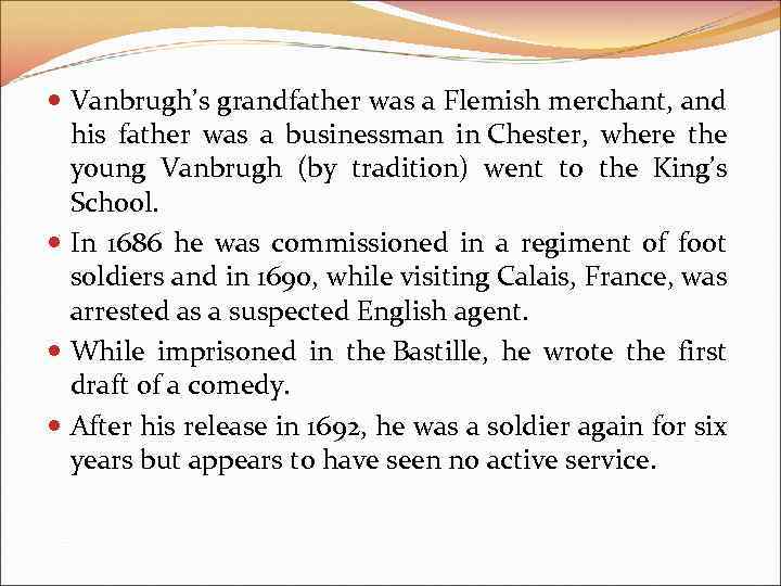  Vanbrugh’s grandfather was a Flemish merchant, and his father was a businessman in