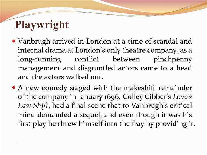 Playwright Vanbrugh arrived in London at a time of scandal and internal drama at