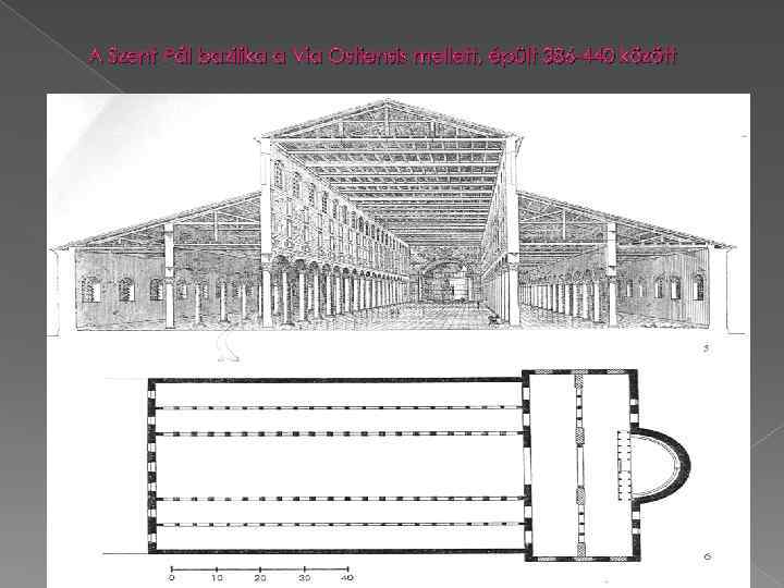 A Szent Pál bazilika a Via Ostiensis mellett, épült 386 -440 között 