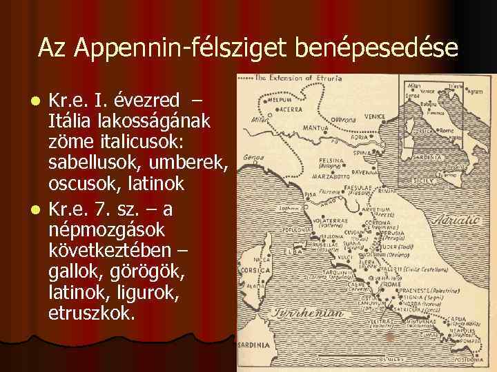 Az Appennin-félsziget benépesedése Kr. e. I. évezred – Itália lakosságának zöme italicusok: sabellusok, umberek,