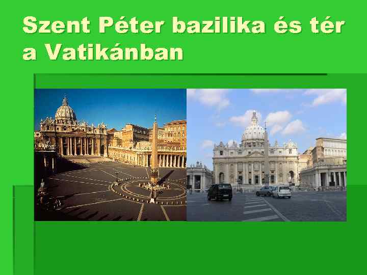 Szent Péter bazilika és tér a Vatikánban 