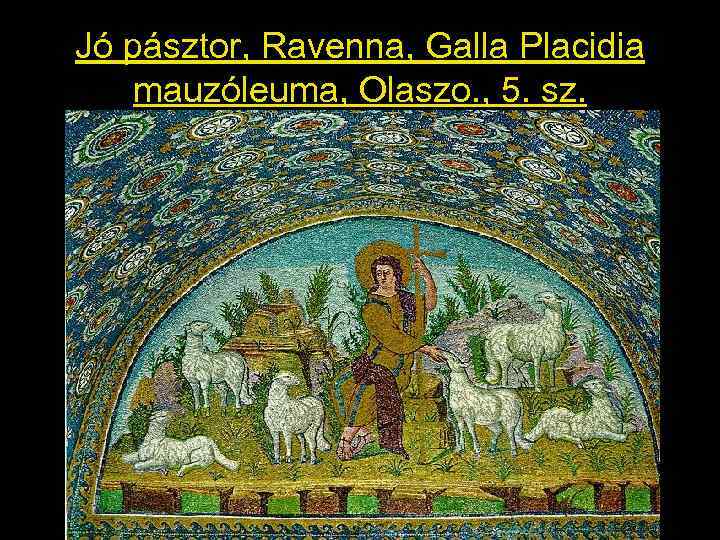 Jó pásztor, Ravenna, Galla Placidia mauzóleuma, Olaszo. , 5. sz. 