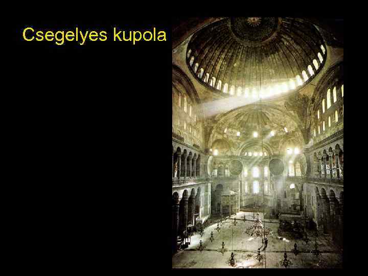 Csegelyes kupola 