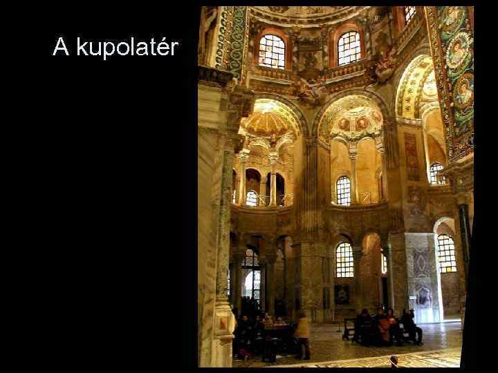 A kupolatér 