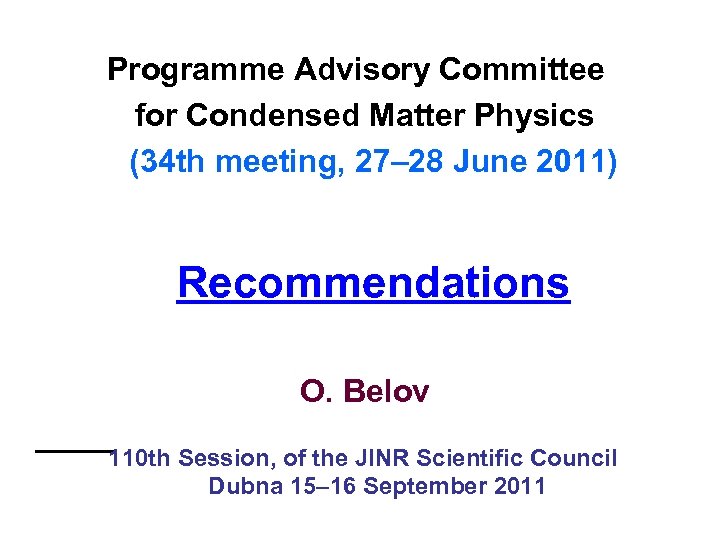  Programme Advisory Committee for Condensed Matter Physics (34 th meeting, 27– 28 June