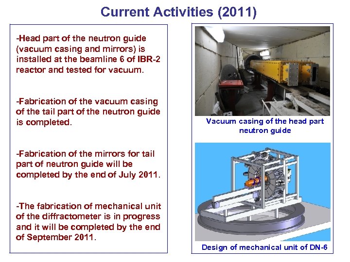 Current Activities (2011) -Head part of the neutron guide (vacuum casing and mirrors) is