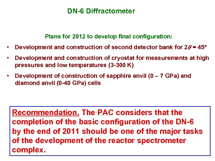 DN-6 Diffractometer Plans for 2012 to develop final configuration: • Development and construction of
