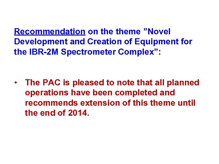 Recommendation on theme ”Novel Development and Creation of Equipment for the IBR-2 M Spectrometer