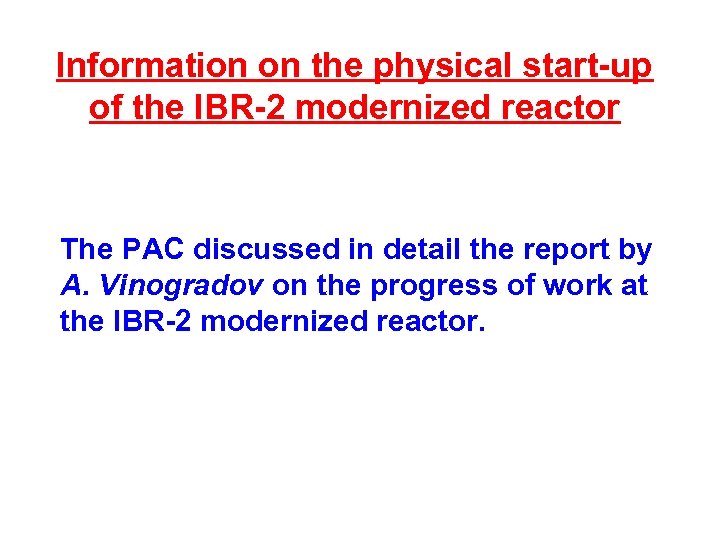 Information on the physical start-up of the IBR-2 modernized reactor The PAC discussed in
