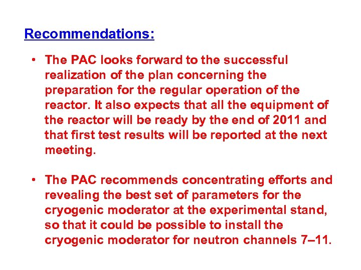 Recommendations: • The PAC looks forward to the successful realization of the plan concerning