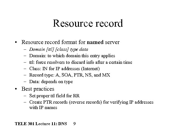 Resource record • Resource record format for named server – – – Domain [ttl]