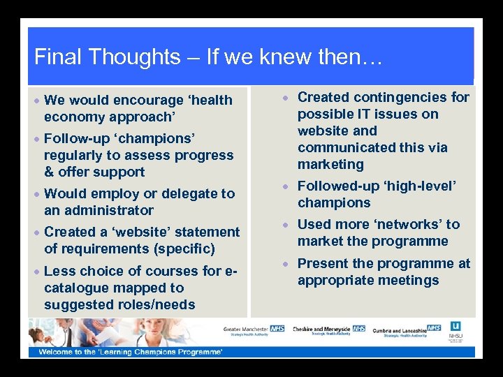 Final Thoughts – If we knew then… · We would encourage ‘health economy approach’