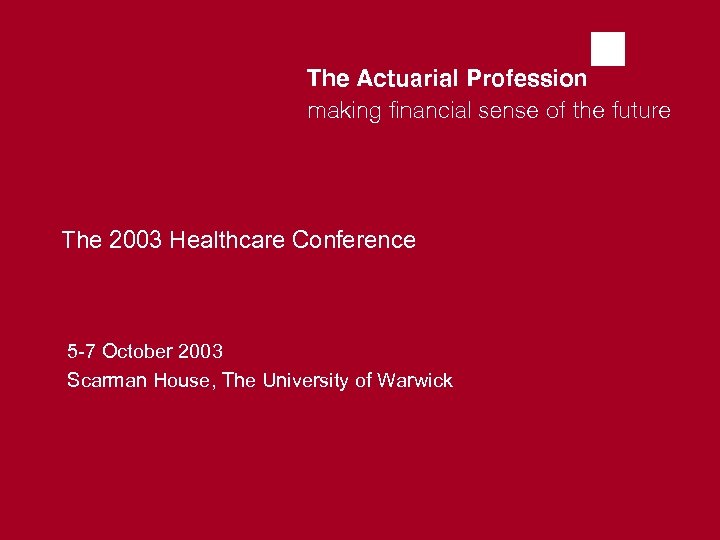abcd The 2003 Healthcare Conference 5 -7 October 2003 Scarman House, The University of