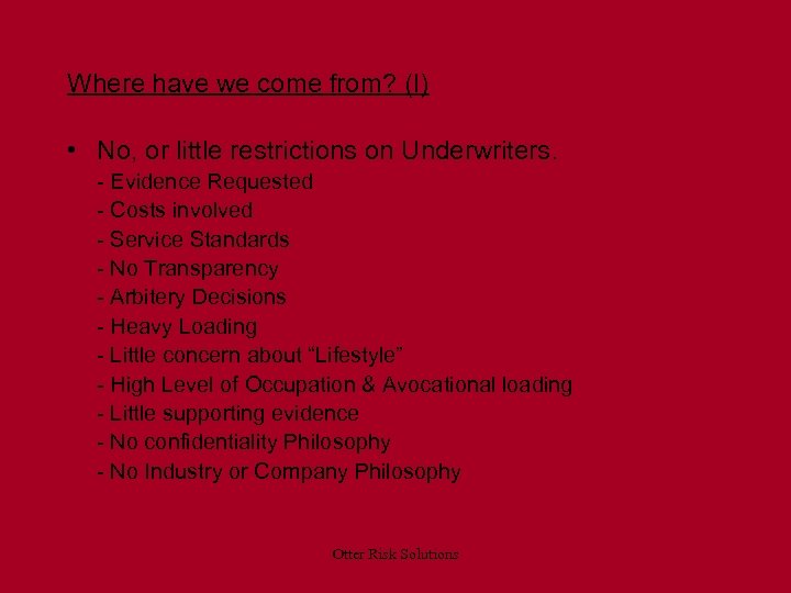 Where have we come from? (I) • No, or little restrictions on Underwriters. -