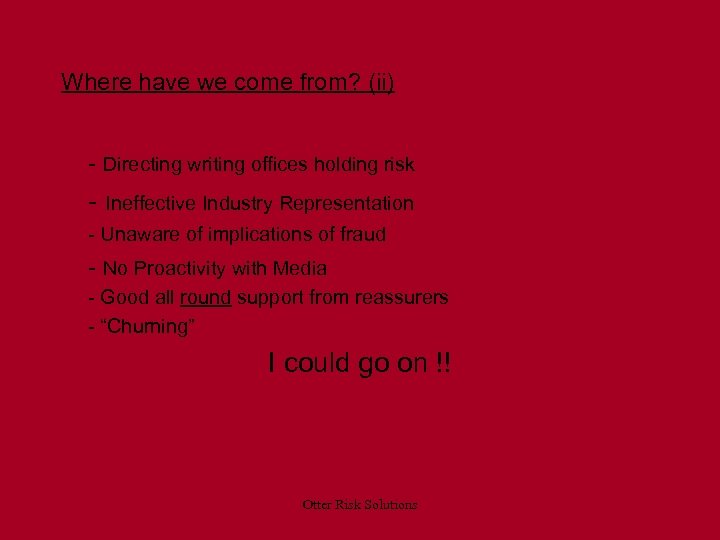 Where have we come from? (ii) - Directing writing offices holding risk - Ineffective