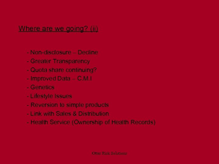 Where are we going? (ii) - Non-disclosure – Decline - Greater Transparency - Quota