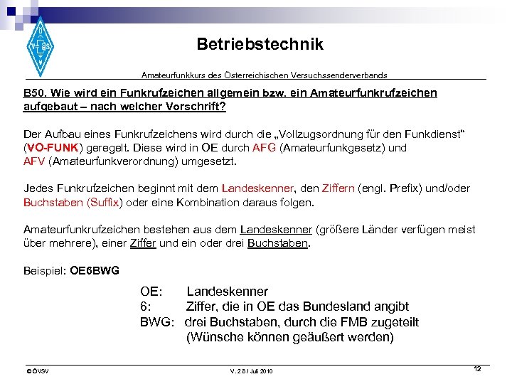 Betriebstechnik Amateurfunkkurs des Österreichischen Versuchssenderverbands B 50. Wie wird ein Funkrufzeichen allgemein bzw. ein