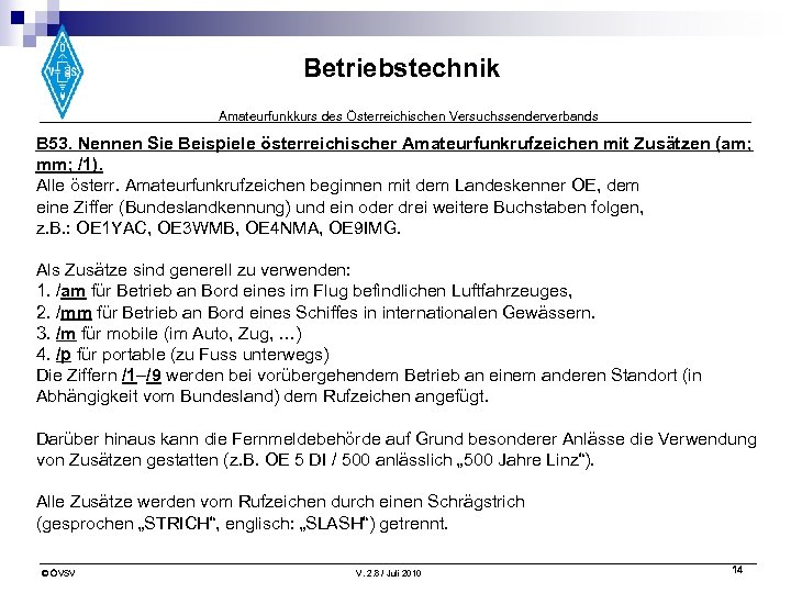 Betriebstechnik Amateurfunkkurs des Österreichischen Versuchssenderverbands B 53. Nennen Sie Beispiele österreichischer Amateurfunkrufzeichen mit Zusätzen