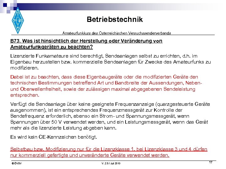 Betriebstechnik Amateurfunkkurs des Österreichischen Versuchssenderverbands B 73. Was ist hinsichtlich der Herstellung oder Veränderung