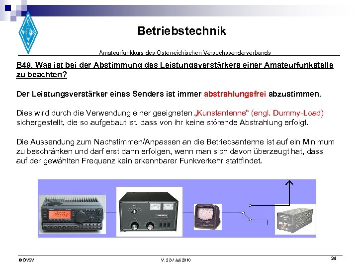 Betriebstechnik Amateurfunkkurs des Österreichischen Versuchssenderverbands B 49. Was ist bei der Abstimmung des Leistungsverstärkers