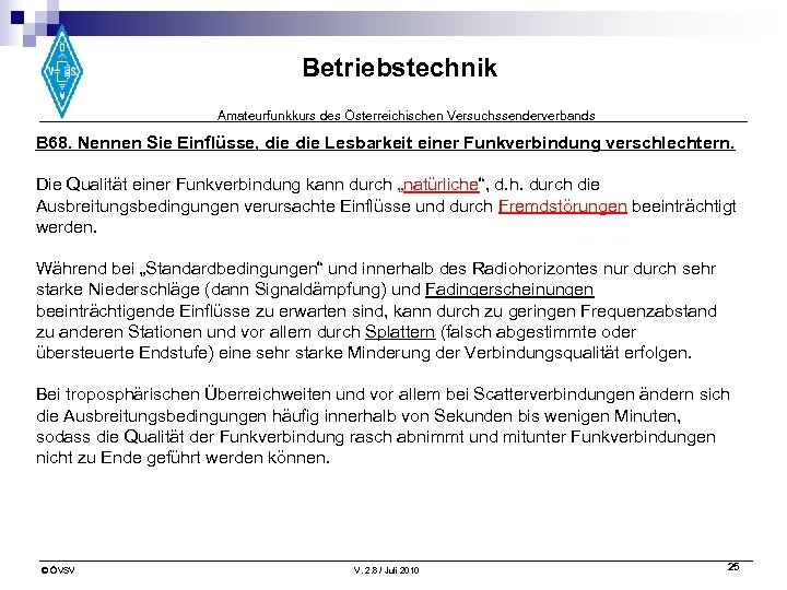 Betriebstechnik Amateurfunkkurs des Österreichischen Versuchssenderverbands B 68. Nennen Sie Einflüsse, die Lesbarkeit einer Funkverbindung
