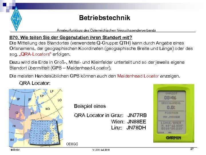 Betriebstechnik Amateurfunkkurs des Österreichischen Versuchssenderverbands B 70. Wie teilen Sie der Gegenstation ihren Standort