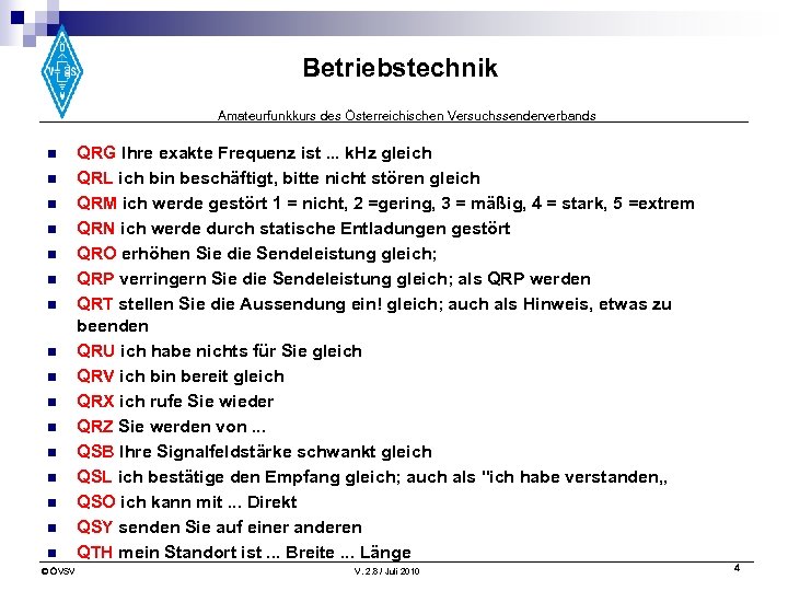 Betriebstechnik Amateurfunkkurs des Österreichischen Versuchssenderverbands n n n n © ÖVSV QRG Ihre exakte