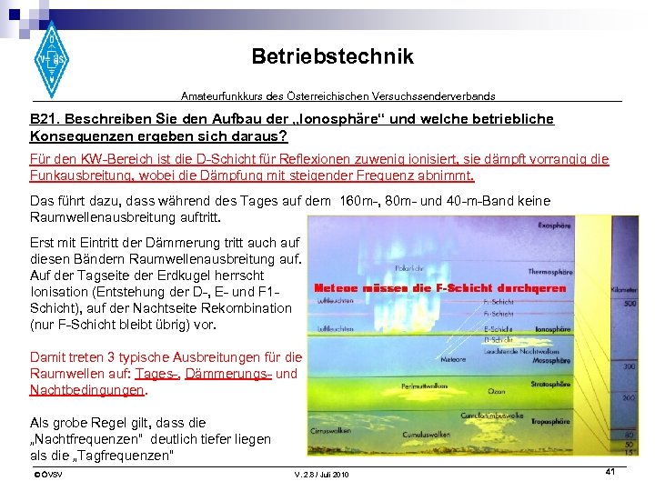 Betriebstechnik Amateurfunkkurs des Österreichischen Versuchssenderverbands B 21. Beschreiben Sie den Aufbau der „lonosphäre“ und
